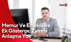 Memur Ve Emeklilere Ek Gösterge, Zamda Anlaşma Yok