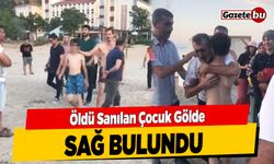 Öldü Sanılan Çocuk Gölde Sağ Bulundu