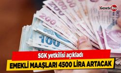 SGK yetkilisi açıkladı: Emekli maaşları 4500 lira artacak