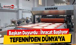 Tefenni'den Dünya'ya İhracat Başlıyor