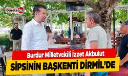 Vekil Akbulut Sipsinin Başkenti Dirmil'de