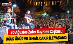 Zafer Bayramı Coşkusu Uğur Önür ve İsmail Çakır ile Yaşandı