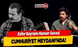 Zafer Bayramı Konser Gecesi Cumhuriyet Meydanı'nda