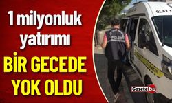 1 milyonluk yatırımı bir gecede yok oldu