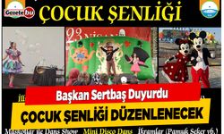 Başkan Sertbaş Duyurdu; Çocuk Şenliği Düzenlenecek