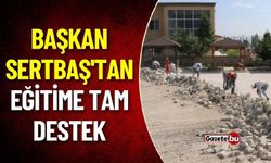 Başkan Sertbaş'tan Eğitime Tam Destek