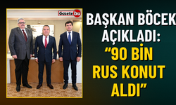 Başkan Böcek Açıkladı: “90 bin Rus konut aldı”