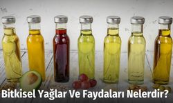 Bitkisel Yağlar Ve Faydaları Nelerdir?