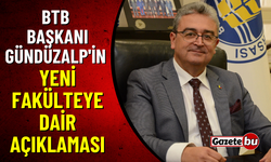 BTB Başkanı Gündüzalp'in Yeni Fakülteye Dair Açıklaması