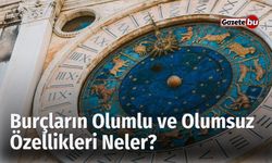 Burçların Olumlu ve Olumsuz Özellikleri Neler?