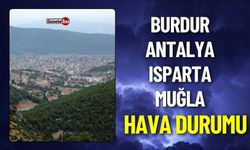 Burdur , Isparta, Antalya Bugün Hava Nasıl Olacak ! İşte 29 Eylül Hava Durumu