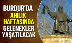 Burdur'da Ahilik Haftasında Gelenekler Yaşatılacak