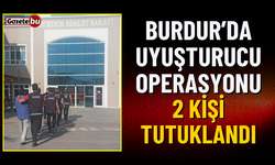 Burdur'da Uyuşturucu Operasyonu 2 Kişi Tutuklandı