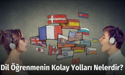 Dil Öğrenmenin Kolay Yolları Nelerdir?