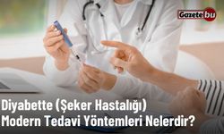 Diyabette (Şeker Hastalığı) Modern Tedavi Yöntemleri Nelerdir?