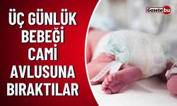 Üç Günlük Bebeği Cami Avlusuna Bıraktılar