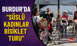 Burdur’da "Süslü Kadınlar Bisiklet Turu"