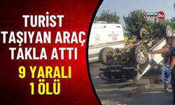 Turist Taşıyan Araç Takla Attı: 9 Yaralı 1 Ölü