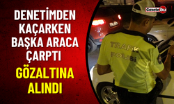 Denetimden Kaçarken Başka Araca Çarptı Gözaltına Alındı