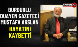 Burdurlu Gazeteci Mustafa Arslan Hayatını Kaybetti
