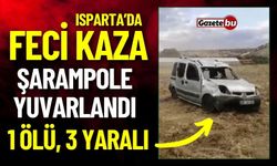 Isparta'da Feci Kaza: Araç Şarampole Yuvarlandı 1 Ölü 3 Yaralı
