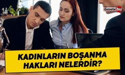 Kadınların Boşanma Hakları Nelerdir?