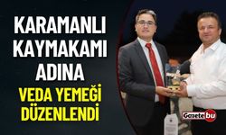 Karamanlı Kaymakamı Adına Veda Yemeği Düzenlendi