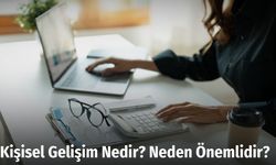 Kişisel Gelişim Nedir? Neden Önemlidir?