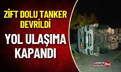 Zift Dolu Tanker Devrildi Yol Kapandı