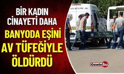 Kadın Cinayeti: Eşini Av Tüfeğiyle Öldürdü