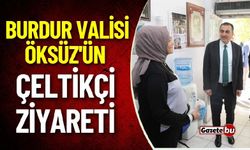 Burdur Valisi Öksüz'ün Çeltikçi Ziyareti