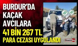 Burdur'da Kaçak Avcılara 41 Bin 267 Lira Ceza!