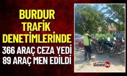 Burdur'da 366 Araç Ceza Yedi 89 Araç Tarfikten Men Oldu