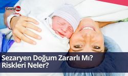 Sezaryen Doğum Zararlı Mı? Riskleri Neler?