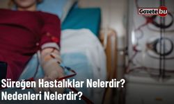 Süreğen Hastalıklar Nelerdir? Nedenleri Nelerdir?