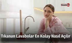 Tıkanan Lavabolar En Kolay Nasıl Açılır