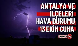 13 Ekim Antalya ve ilçeleri hava durumu nasıl olacak ?