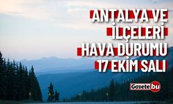 17 Ekim Antalya ve ilçeleri hava durumu nasıl olacak ?