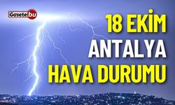 18 Ekim Antalya ve ilçeleri hava durumu nasıl olacak ?