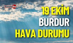 19 Ekim Perşembe Burdur ve ilçeleri hava durumu nasıl olacak ?