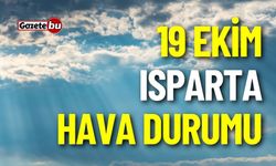 19 Ekim Perşembe Isparta ve ilçeleri hava durumu nasıl olacak ?