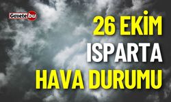 26 Ekim Perşembe Isparta ve ilçeleri hava durumu nasıl olacak ?