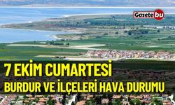 Burdur ve Burdur İlçeleri Hava Durumu 7 Ekim Cumartesi