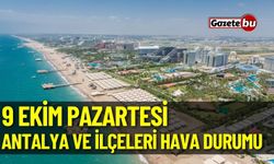 9 Ekim Antalya hava durumu raporu... Bugün hava nasıl olacak?