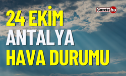 24 Ekim Salı Antalya ve ilçeleri hava durumu nasıl olacak ?