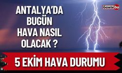 5 Ekim Antalya ve Antalya İlçeleri Hava Durumu