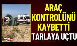 Araç Kontrolünü Kaybetti Tarlaya Uçtu