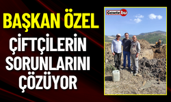 Başkan Özel Çiftçilerin ve Köylülerin Sorunlarını Çözüyor