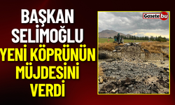 Başkan Selimoğlu Yeni Köprünün Müjdesini Verdi