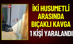 İki Husumetli Arasında Bıçaklı Kavga: 1 Kişi Yaralandı